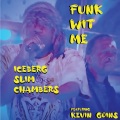 Funk Wit Me (feat. Kevin Goins|Explicit)