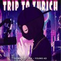 DJ MATEY、Young ad - TRIP TO ZURICH (Explicit)