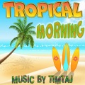 Tropical Morning