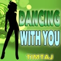 Dancing With You