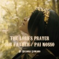 Suzanna Lubrano - The Lord's Prayer Our Father/Pai Nosso