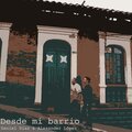 Daniel Díaz、Alexander Lopez - Desde mi barrio