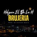 Holguin el de la H、PZYCHO BEATZ - Brujeria
