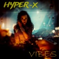 Hyper-X - Vibes