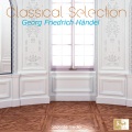 Classical Selection - Handel: Music of the Royal Fireworks