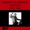 Cripple Clarence Lofton - I Don't Know