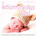 Das Schlummerwolken Land (Beruhigende Klassik für Mama & Baby)