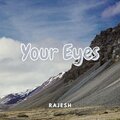 rajesh - Your Eyes