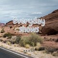 rajesh - Everyday shows