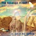 The Shamans Flight - El Vuelo del Chamán (J.L. Padilla & Friends)