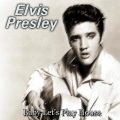 Elvis Presley - Baby Let's Play House