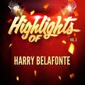Highlights of Harry Belafonte, Vol. 3