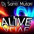 Dj Santi Mutari - Alive2