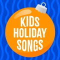 Kids Holiday Songs
