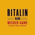 Ritalin Band - Wicked Game