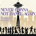 Backtrack - Never Gonna Not Dance Again