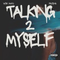 Talking 2 Myself (Explicit)