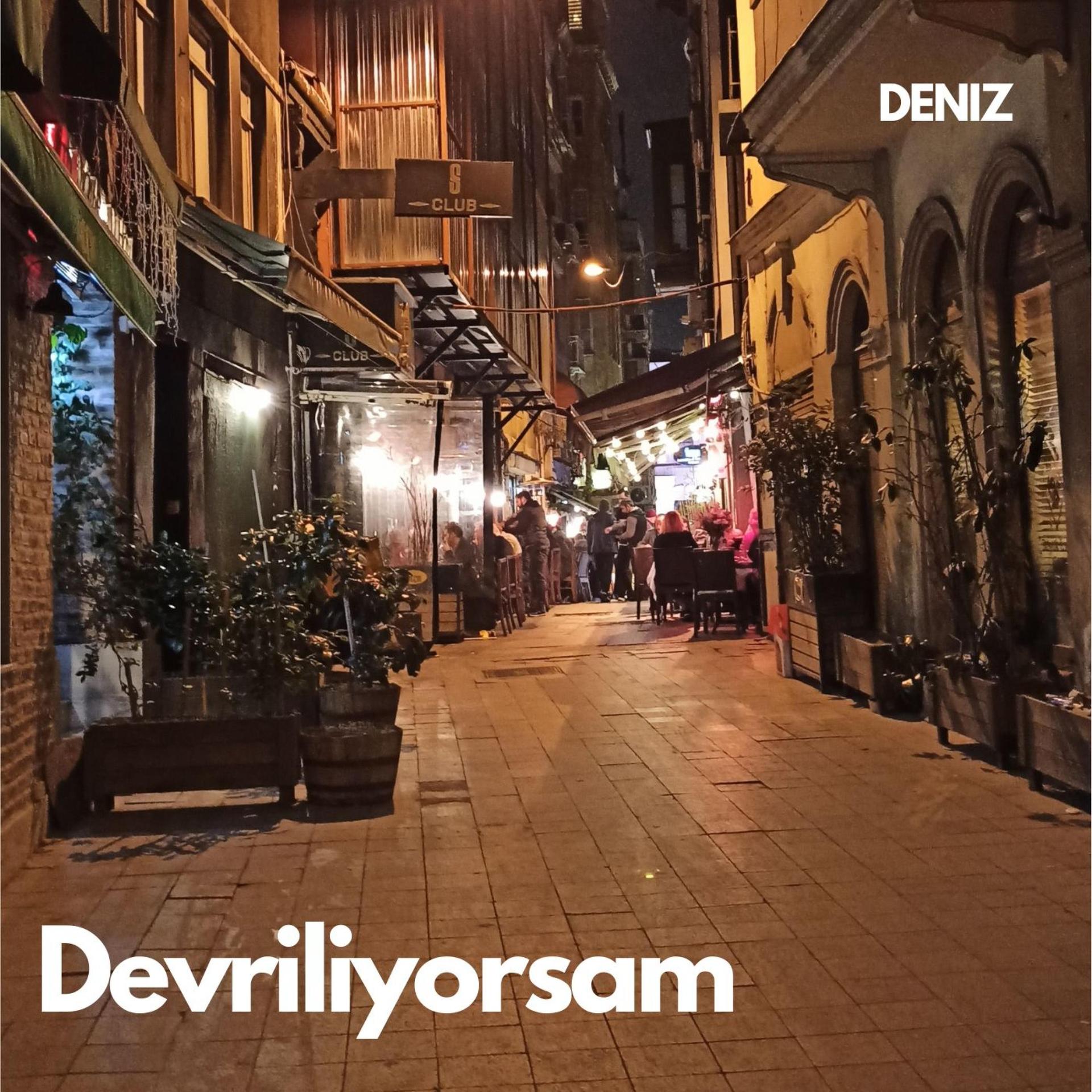 Deniz - Devriliyorsam