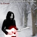 Wish You Were Here This Christmas