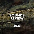 Sounds Review 2023