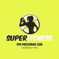 I'm Moving On (Workout Mix 135 bpm)