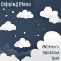 Calming Piano (Children's Nighttime Rest, Positive Affirmations while Sleeping)