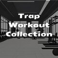 Trap Workout Collection