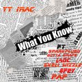 Sparkplugg、Skeli Wizzle、8fey、LOC、Pap、TT Irac、Gutta Grape - What You Know (Explicit)