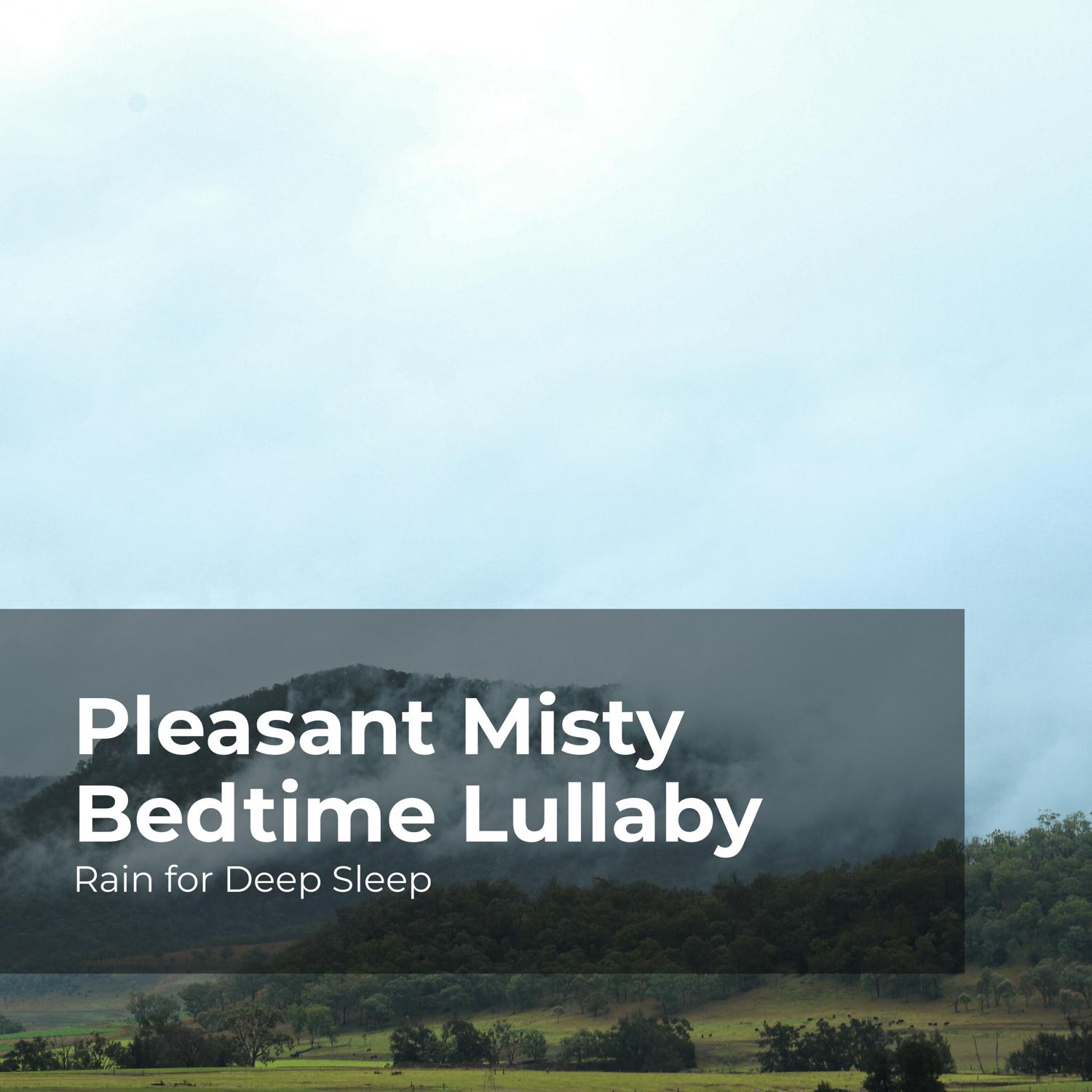 Pleasant Misty Bedtime Lullaby