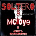 Mc Oye、Gezzy、Steve Martha、Prod By Slick - SOLTERO (feat. Gezzy & Steve Martha)