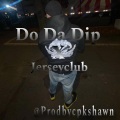 Do Da Dip #jerseyclub @prodbycpkshawn