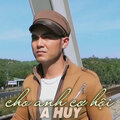 A Huy - Cho anh cơ hội