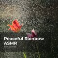 Peaceful Rainbow ASMR