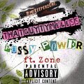 ThatGuyTymeless、Zone - Puxxy Power (Explicit)