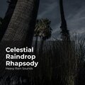 Celestial Raindrop Rhapsody