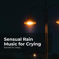 Sensual Rain Music for Crying