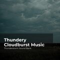 Thundery Cloudburst Music