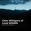 Clear Whispers of Loud Wildlife