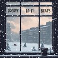 Frosty Lo-Fi Beats (Cozy Winter Chillout)