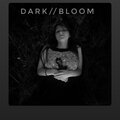 Bloom、Dark - WITHOUT YOU
