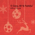 O Come, All Ye Faithful