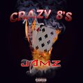 Jamz - Crazy 8's (Explicit)