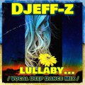 Djeff-Z - Lullaby... (Vocal Deep Dance Mix)