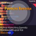 Pardeshi Kanchha