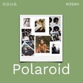 Polaroid (feat. Kosah) [Explicit]