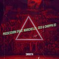 Sm00th、Marchella、Choppa D、CEO - Possession (Explicit)
