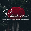 Rhythms of Rain: Yoga's Harmonious Connection