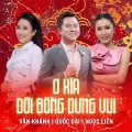 Văn Khánh、Quốc Đại、Ngoc Lien、Hoàng Thi Thơ - Ơ Kìa Đời Bỗng Dưng Vui