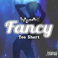 Big Poppa Nutt、Too $hort、Scott Colenutt - Fancy (feat. Too Short) (Explicit)