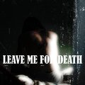 Treez、JUT - LEAVE ME FOR DEATH (feat. JUT) (Explicit)